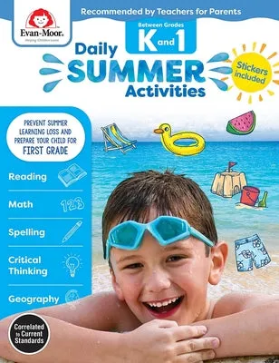 DAILY SUMMER ACTIVITIES: BETWEEN KINDERGARTEN AND 1ST GRADE, GRADE K  1 WORKBOOK: MOVING FROM KINDERGARTEN TO 1ST GRADE, GRADES