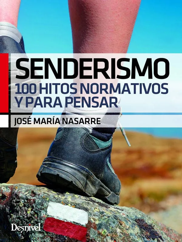 ed. desnivel Senderismo. 100 hitos normativos