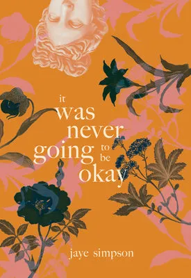 It Was Never Going to Be Okay