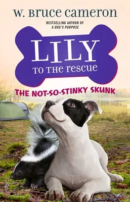 LILY TO THE RESCUE: THE NOTSOSTINKY SKUNK